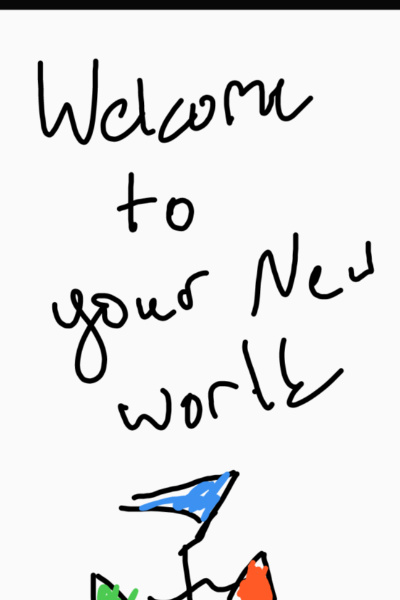Welcome to Your New World