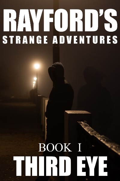 Rayford's Strange Adventures: Book I - Third Eye