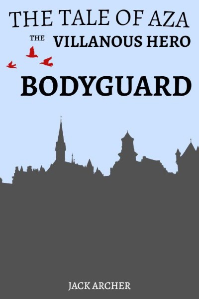 The Tale of Aza, the Villanous Hero Bodyguard