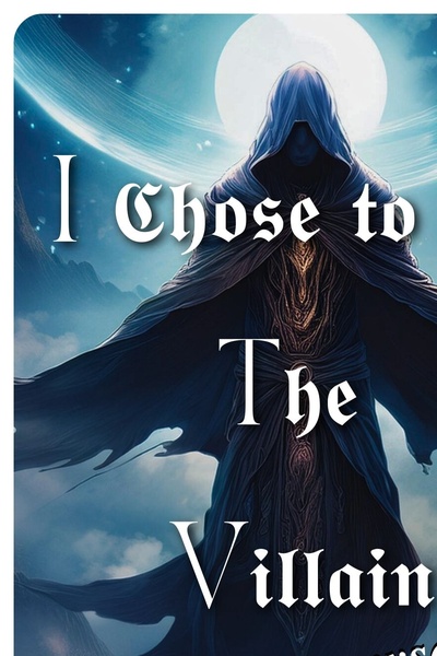 I Chose To be The Villain Myself
