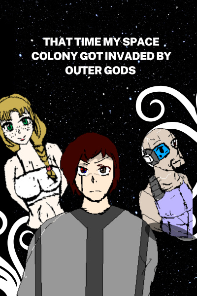 That time my space colony got invaded by outer gods
