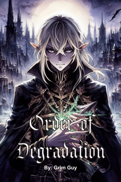 Order of Degradation [A Dark Fantasy LitRPG/Transmigration]