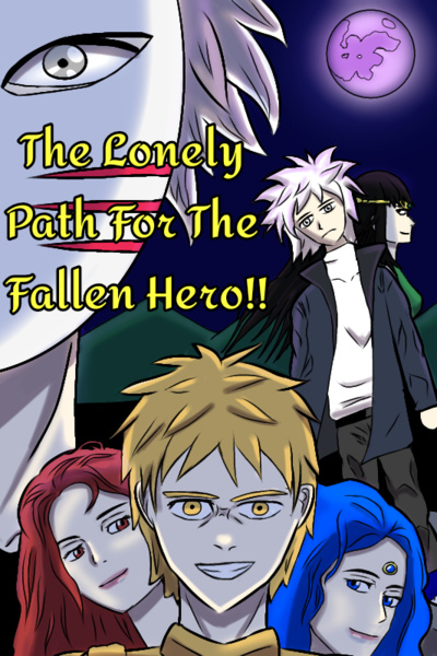 The Lonely Path For The Fallen Hero!!