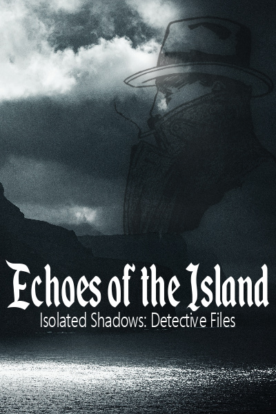 Echoes of the Island (Isolated Shadows: Detective Files)