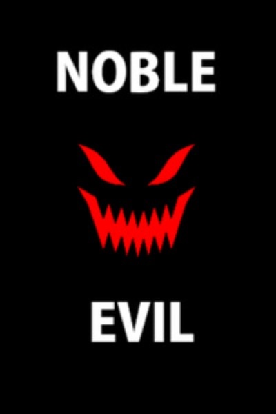 Noble Evil