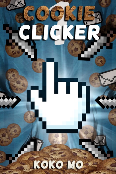 Cookie Clicker – A Novel Series