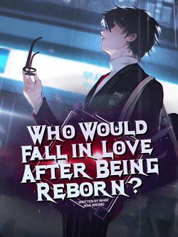 Who Would Fall in Love After Being Reborn?