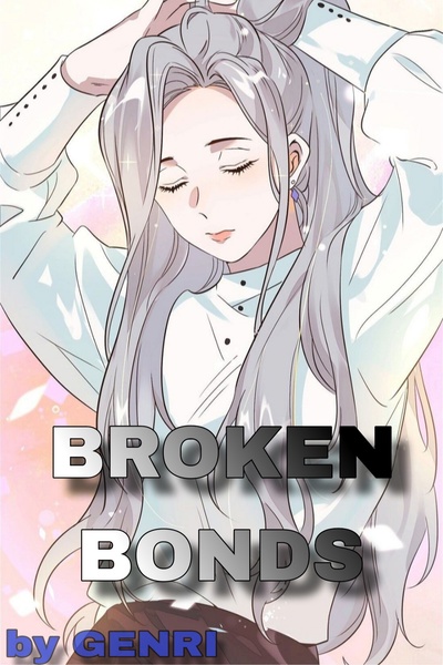 BROKEN BONDS