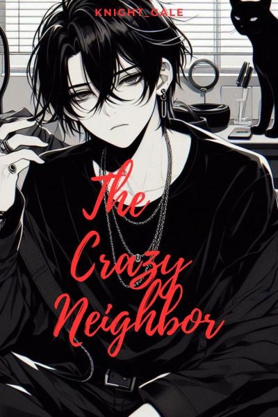 The Crazy Neighbor