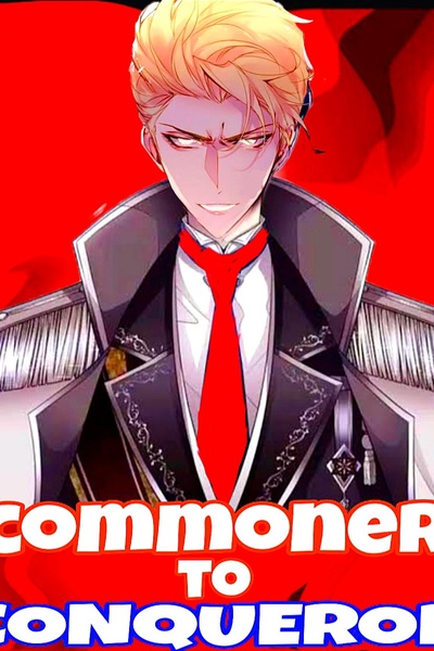 commoner to CONQUEROR
