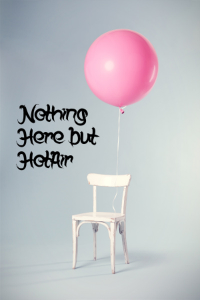 Nothing Here but Hot Air