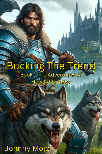 Bucking The Trend (Book 1 The Adventures of Howard Buckley)