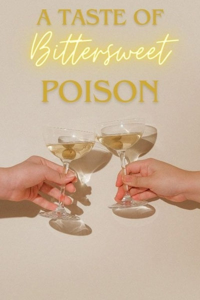 A Taste of Bittersweet Poison