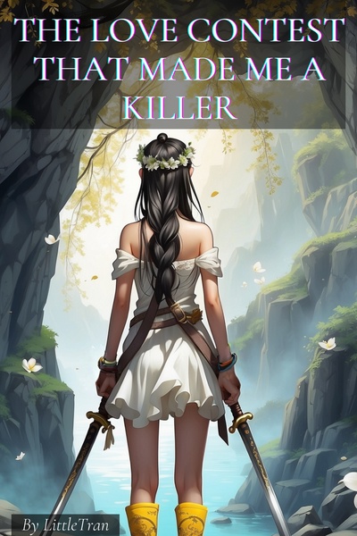 The Love Contest That Made Me A Killer (action-adventure- Isekai)