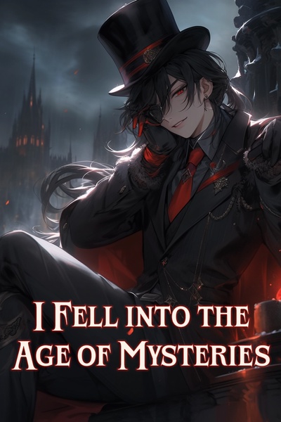 I Fell into the Age of Mysteries [Progression Fantasy]