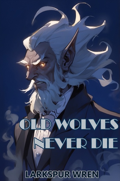 Old Wolves Never Die [A Grandmas-vs-Goblins Heist Story]