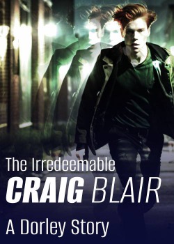 The Irredeemable Craig Blair – A Dorley Story
