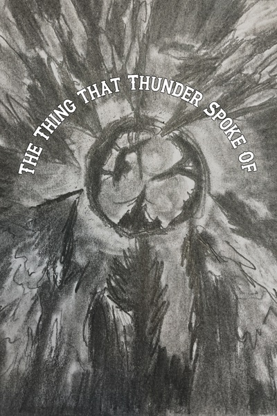 The Thing that Thunder Spoke Of