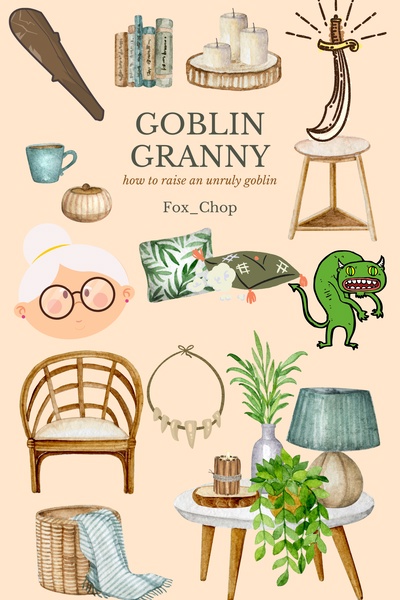 Goblin Granny: how to raise an unruly goblin