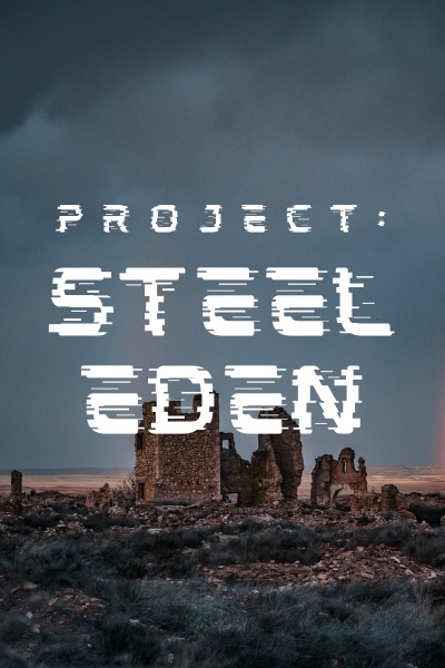 Project Steel Eden