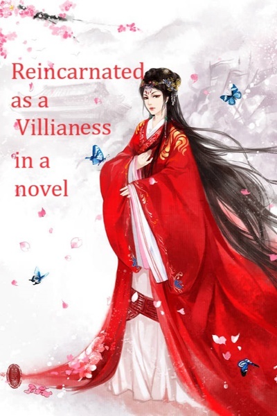 Reincarnated as a Villainess