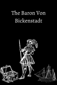 The Baron von Bickenstadt