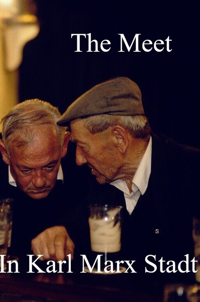 The Meet in Karl Marx Stadt