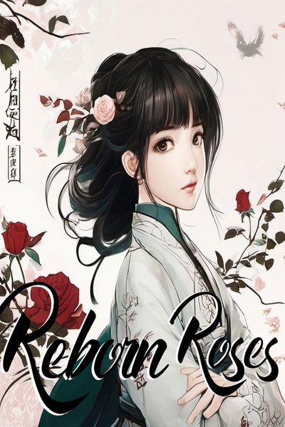 Reborn Roses