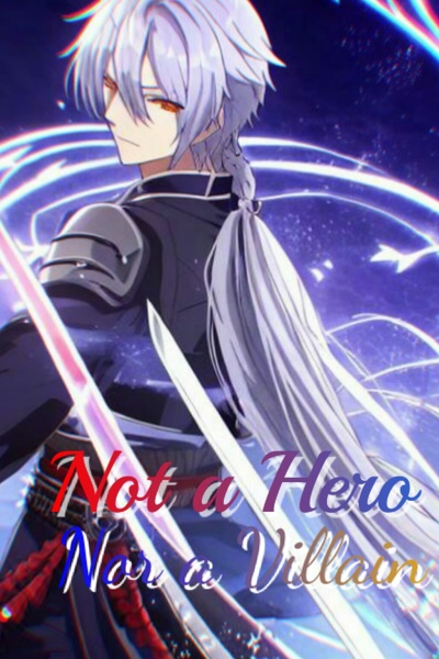 Not a Hero, Nor a Villain