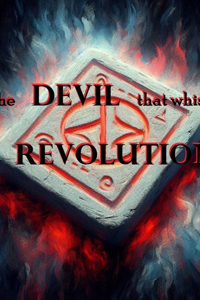 The devil that whispers revolution