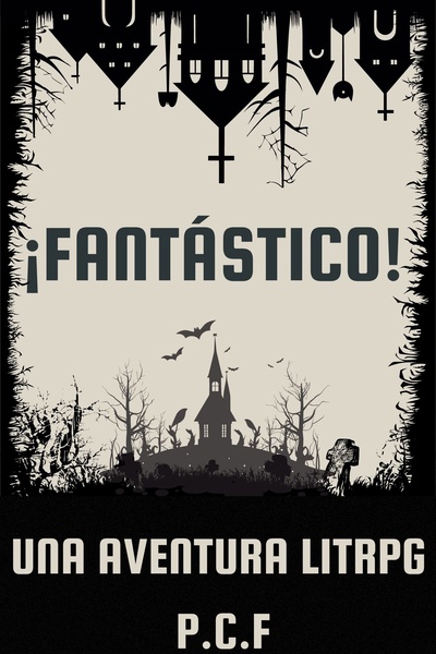 ¡Fantástico! [Español / Spanish ] [LitRPG] [Completa]