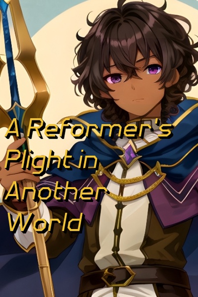 A Reformer in Another World [Rewritten]