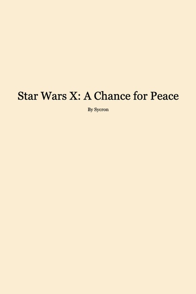 Star Wars X: A Chance for Peace