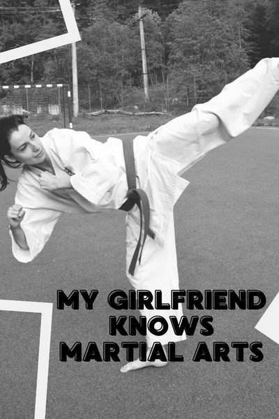My girlfriend knows martial arts