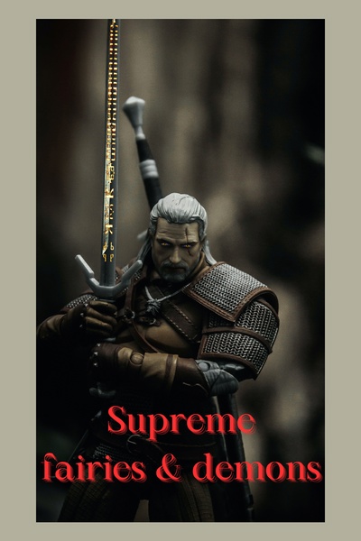 Supreme fairies and demons