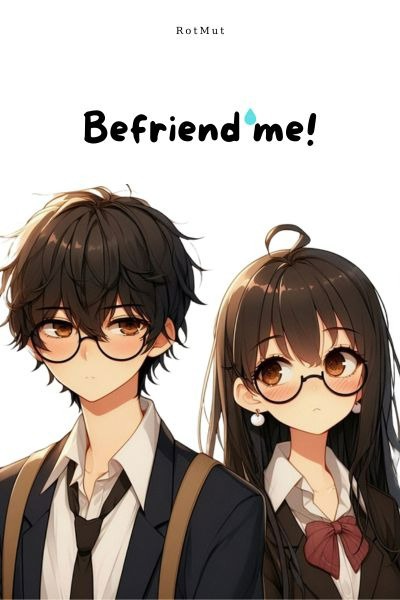 Befriend Me!