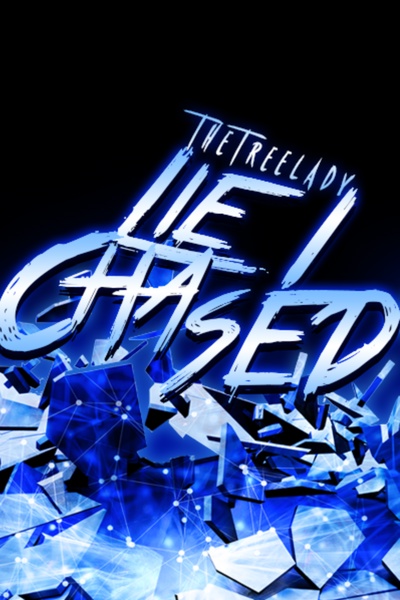 The Lie I Chased