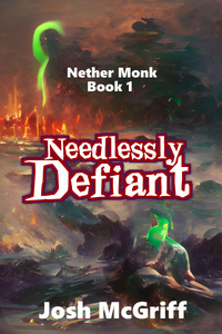 Needlessly Defiant: Nether Monk