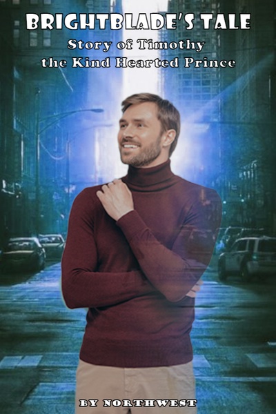 Brightblade's Tale : Story of Timothy the Kind Hearted Prince