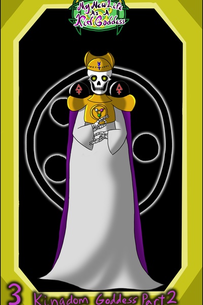 My New Life As A Kid Goddess: Book 3 - Kingdom Goddess Arc 2
