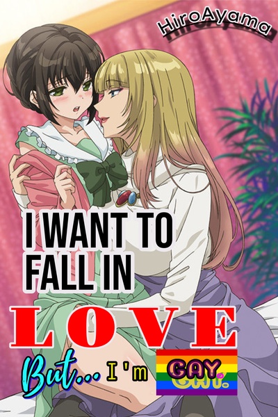 I want to Fall in Love, but I'm Gay.