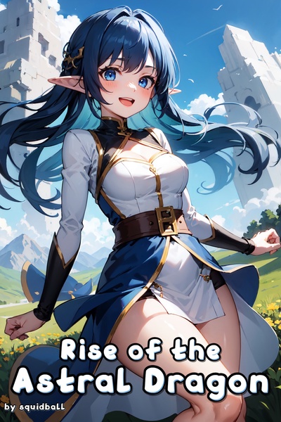 Rise of the Astral Dragon - [An OP Harem LitRPG]