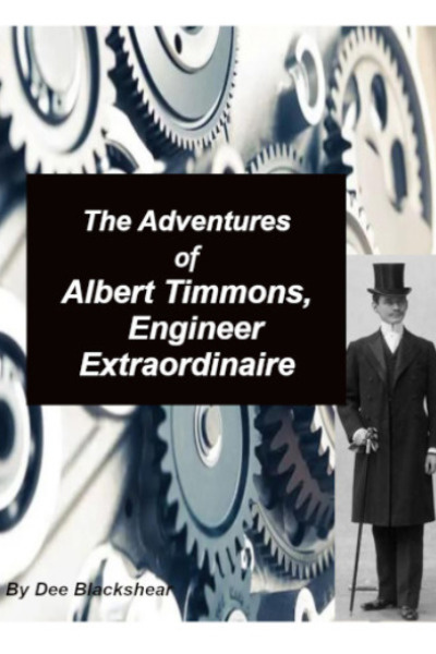 The Adventures of Albert Timmons, Engineer Extraordinaire