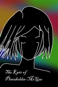 The Epic Of Placeholder McGee