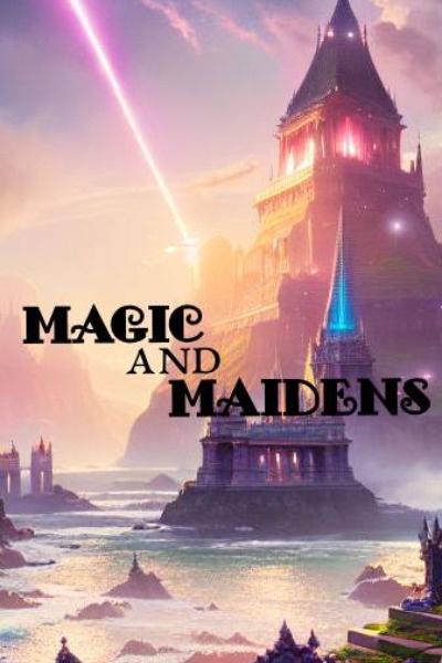 Magic and Maidens: Book One