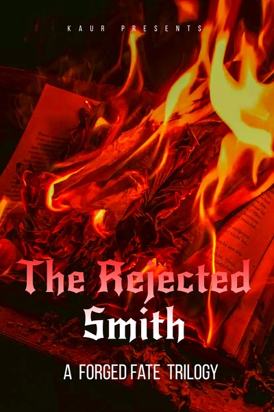 The Rejected Smith : A Forged Fate Trilogy