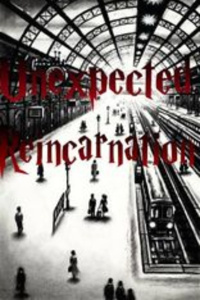 Unexpected Reincarnation