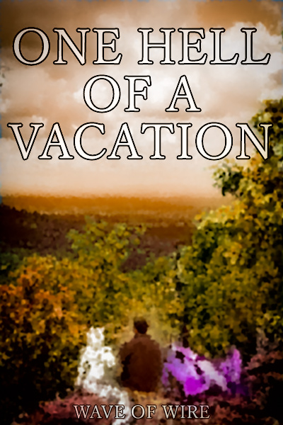 One Hell Of A Vacation