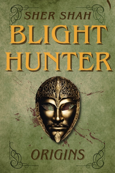 Blight Hunter [ Madness Progression Fantasy ]