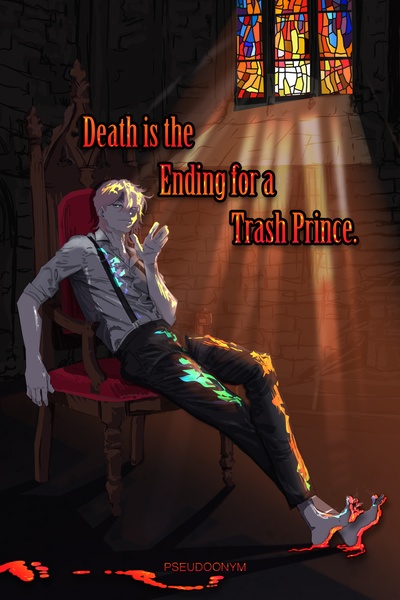 Death is the Ending for a Trash Prince.